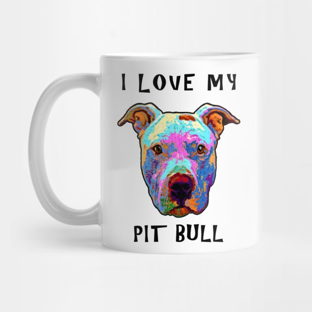 I Love My Pit Bull by marengo